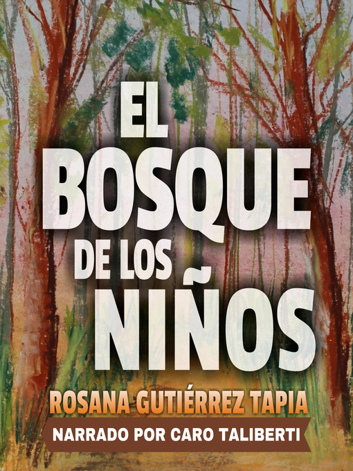 Title details for El Bosque de los Niños by Rosana Gutiérrez - Available